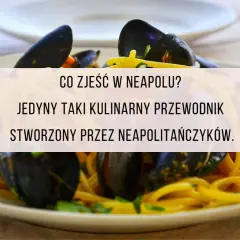 Neapol: przewodnik kulinarny. Gdzie zjeść pizzę, pastę, street food?