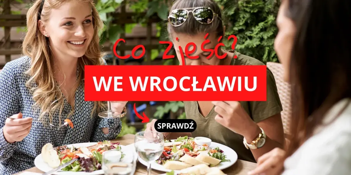 Gdzie zjeść we Wrocławiu? Odkryj perełki na każdą okazję!